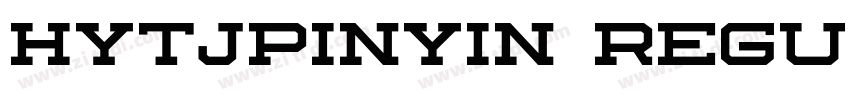 hytjpinyin Regular字体转换 hytjpinyin Regular字体转换